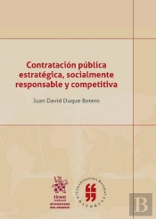 Contratación Pública Estratégica, Socialmente Responsable Y Competitiva