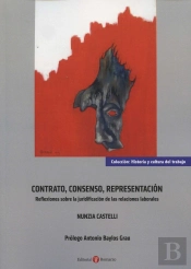 Contrato, Consenso, Representación. Reflexiones Sobre La Juridificación De Las Relaciones Laborales.