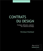 Contrats Du Design ; Protéger, Défendre, Exploiter Les Créations Du Design
