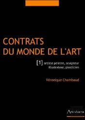 Contrats Du Monde De L'Art T.1 ; Artiste Peintre, Sculpteur, Illustrateur, Plasticien