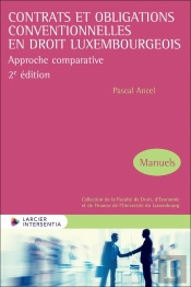 Contrats Et Obligations Conventionnelles En Droit Luxembourgeois : Approche Comparative (2e Édition)