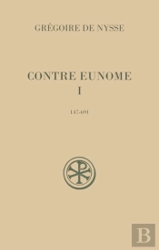 Contre Eunome Tome 1 ; 147-691