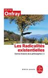 Contre-Histoire De La Philosophie Tome 6 ; Les Radicalités Existentielles
