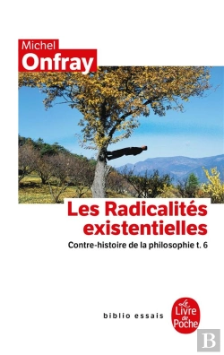 Bertrand.pt - Contre-Histoire De La Philosophie Tome 6 ; Les Radicalités Existentielles