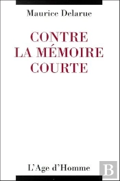 Contre La Mémoire Courte