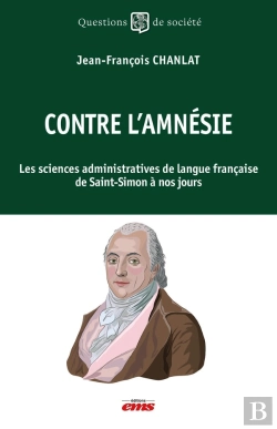 Bertrand.pt - Contre L'Amnésie : Les Sciences Administratives De Langue Française De Saint-Simon À Nos Jours