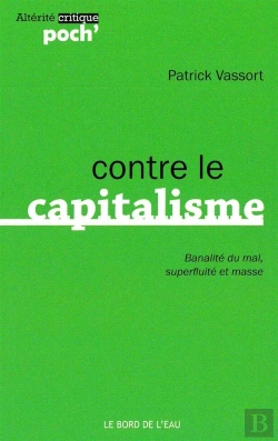 Bertrand.pt - Contre Le Capitalisme : Banalite Du Mal,Superfluite Et Masse