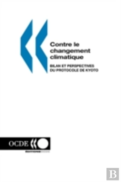 Bertrand.pt - Contre Le Changement Climatique: Bilan Et Perspectives Du Protocole De Kyoto