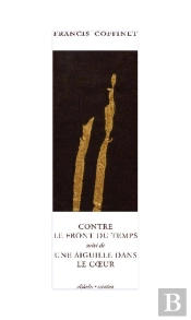 Contre Le Front Du Temps - Suivi De Une Aiguille Dans Le Coeur
