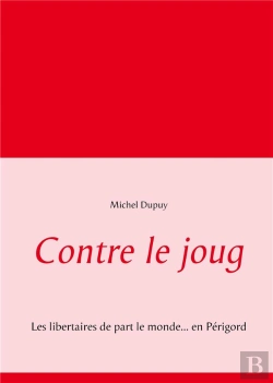 Bertrand.pt - Contre Le Joug - Les Libertaires De Part Le Mon