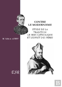 Bertrand.pt - Contre Le Modernisme ; Étude De La Tradition, Le Sens Catholique Et L'Esprit Des Peres