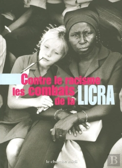 Bertrand.pt - Contre Le Racisme Les Combats De La L.I.C.R.A.