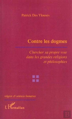 Bertrand.pt - Contre Les Dogmes ; Chercher Sa Propre Voie Dans Les Grandes Religions Et Philosophies