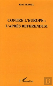 Contre L'Europe : L'Apres Referendum