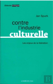 Contre L'Industrie Culturelle ; Les Enjeux De La Libération