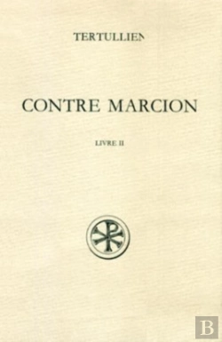 Bertrand.pt - Contre Marcion T.1