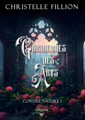 Contre-Nature - 1 - Gardiennes Des Arts : Gardiennes Des Arts