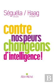 Contre Nos Peurs, Changeons D'Intelligence !