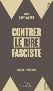 Contrer Le Rire Fasciste : Trolling Et Résistance