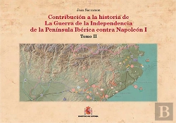 Bertrand.pt - Contribución A La Historia De La Guerra De La Independencia En La Pen¡Nsula Ibérica Contra Napoleón