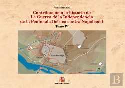 Bertrand.pt - Contribución A La Historia De La Guerra De La Independencia En La Pen¡Nsula Ibérica Contra Napoleón