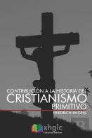 Contribucion A La Historia Del Cristianismo Primitivo