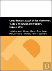 Contribución Actual De Los Elementos Traza Y Minerales En Medicina. Su Papel Clínico