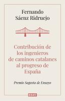 Contribución De Los Ingenieros De Caminos Catalanes Al Progreso De España