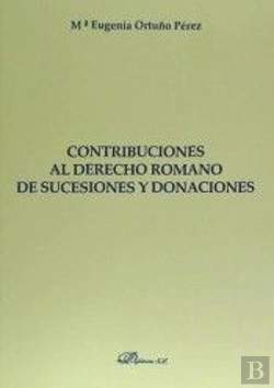 Bertrand.pt - Contribuciones Al Derecho Romano De Sucesiones Y Donaciones