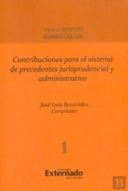 Bertrand.pt - Contribuciones Para El Sistema De Precedentes Jurisprudencial Y Administrativo