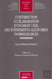 Contribution À L'Élaboration D'Un Droit Civil Des Événements Aléatoires Dommageables