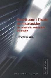 Contribution À L'Étude De L'Intéractivite ; Les Usages Du Multimédia Dans Les Musées