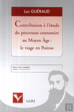 Bertrand.pt - Contribution À L'Étude Du Processus Coutumier Au Moyen Age ; Le Viage En Poitou