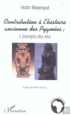 Bertrand.pt - Contribution A L'Histoire Ancienne Des Pygmees : L'Exemple Des Aka