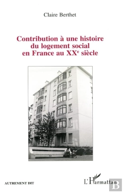 Bertrand.pt - Contribution A Une Histoire Du Logement Social En France Au Xxeme Siecle