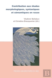 Contribution Aux Études Morphologiques, Syntaxiques Et Sémantiques En Russe