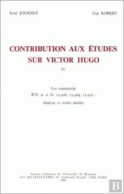 Bertrand.pt - Contribution Aux Études Sur Victor Hugo : Vol. Iv. B.N. N. A. Fr. 13.428, 13.429, 13.432. Analyse Et Textes Inédits