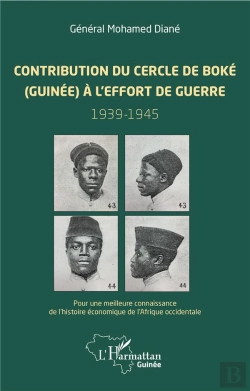Bertrand.pt - Contribution Du Cercle De Boké (Guinée) À L'Effort De Guerre 1939-1945 ; Pour Une Meilleure Connaissan Ce De L'Histoire Économique De L'Afrique Occidentale
