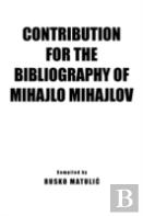 Contribution For The Bibliography Of Mihajlo Mijahlov