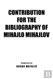 Contribution For The Bibliography Of Mihajlo Mijahlov