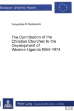 Bertrand.pt - Contribution Of The Christian Churches To The Development Of Western Uganda, 1894-1974
