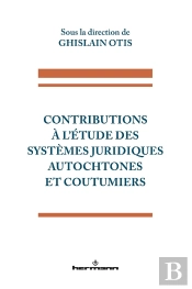 Contributions À L'Étude Des Systèmes Juridiques Autochtones Et Coutumiers