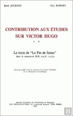 Bertrand.pt - Contributions Aux Études Sur Victor Hugo : Tome Ii. Le Texte De La Fin De Satan Dans Le Manuscrit B.N. N.A. Fr. 24.754