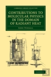 Contributions To Molecular Physics In The Domain Of Radiant Heat