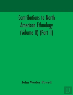 Bertrand.pt - Contributions To North American Ethnology (Volume Ii) (Part Ii)