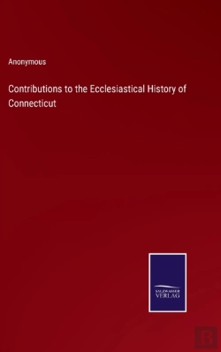 Bertrand.pt - Contributions To The Ecclesiastical History Of Connecticut