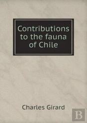 Contributions To The Fauna Of Chile
