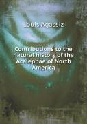 Contributions To The Natural History Of The Acalephae Of North America