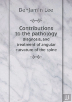 Bertrand.pt - Contributions To The Pathology Diagnosis, And Treatment Of Angular Curvature Of The Spine