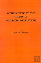Contributions To The Theory Of Nonlinear Oscillations, Volume I